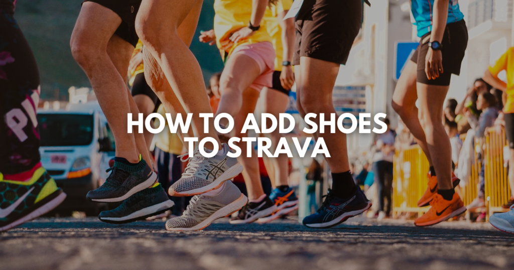 How To Add Shoes To Strava